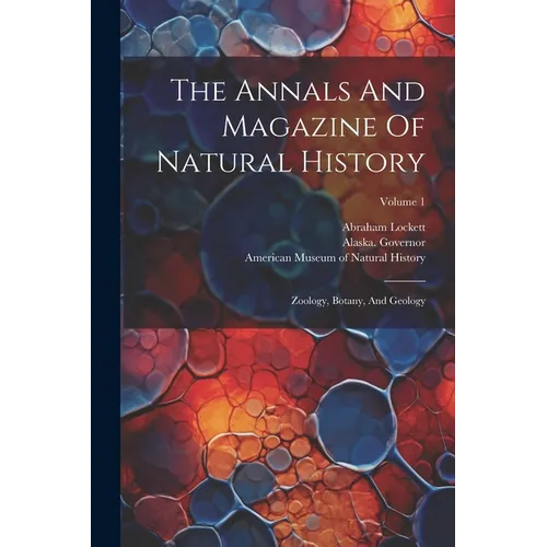 The Annals And Magazine Of Natural History: Zoology, Botany, And Geology; Volume 1