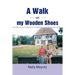 A Walk in My Wooden Shoes