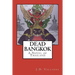 Dead Bangkok: A Novel of Thailand