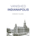 Vanished Indianapolis