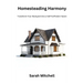 Homesteading harmony: Transform your backyard into a self- sufficient haven