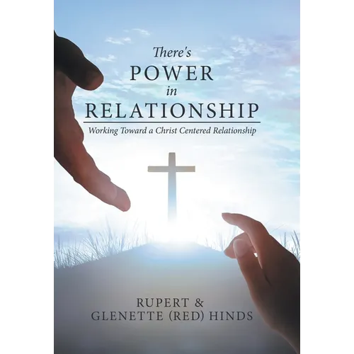 There's Power In Relationship: Working Toward a Christ Centered Relationship