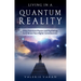 Living in a Quantum Reality: Using Quantum Physics and Psychology to Embrace Your Higher Consciousness