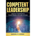 Competent Leadership: Creative Leadership in Transforming Lives and Systems