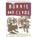 The Strange History of Bonnie and Clyde