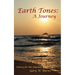 Earth Tones: A Journey - Poetry for the Journey