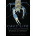 Cave Life of Oklahoma and Arkansas: Exploration and Conservation of Subterranean Biodiversity Volume 10