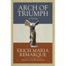 Arch of Triumph: Arch of Triumph: A Novel