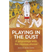 Playing in the Dust: A pilgrimage with the creation stories