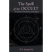 The Spell of the Occult: An Exploration of the Mysterious and the Magical