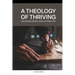 A Theology of Thriving: Belonging, Being, and Contributing