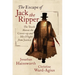 The Escape of Jack the Ripper: The Truth about the Cover-Up and His Flight from Justice