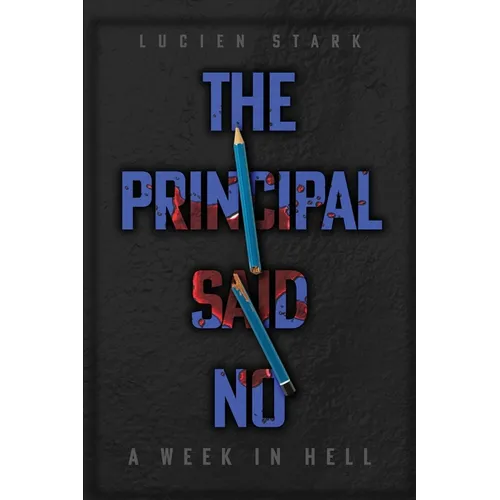 The Principal Said No: A Week in Hell: A Week in Hell