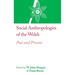 Social Anthropologies of the Welsh: Past and Present