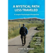 A Mystical Path Less Traveled: A Jungian Psychological Perspective - Journal Notes, Poems, Dreams, and Blessings