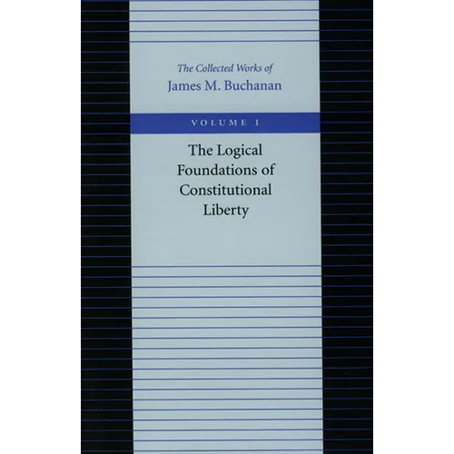 The Logical Foundations of Constitutional Liberty