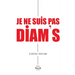 Je Ne Suis Pas Diam S