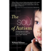 The Soul of Autism: Looking Beyond Labels to Unveil Spiritual Secrets of the Heart Savants