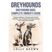 Greyhounds: Greyhound Dogs Complete Owner's Guide
