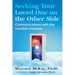 Seeking Your Loved One on the Other Side: Communications with the Invisible Universe