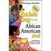 Chicken Soup for the African American Soul: Celebrating and Sharing Our Culture One Story at a Time