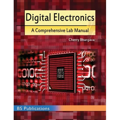 Digital Electronics: A Comprehensive Lab Manual