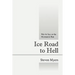 Ice Road to Hell: War at Sea on the Murmansk Run