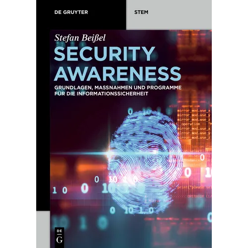 Security Awareness: Grundlagen, Maßnahmen Und Programme Für Die Informationssicherheit