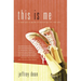 This Is Me: A Teen Girl's Guide to Becoming the Real You