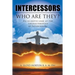 Intercessors: WHO ARE THEY?: An in-depth look at the characteristics of Intercessors