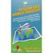 19 Year Old World Traveler: Real Life Journey of a 19 Year Old Who Traveled the World in 225 Days, Visiting 13 Countries, and Making Lots of New Frien