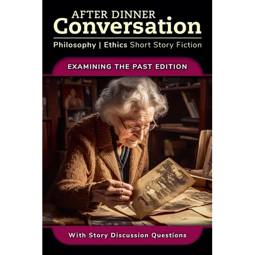 After Dinner Conversation - Examining the Past