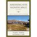 Assessing Site Significance: A Guide for Archaeologists and Historians
