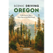 Scenic Driving Oregon: Exploring the State's Most Spectacular Back Roads