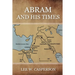 Abram and His Times
