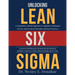 Unlocking Lean Six Sigma: A Competency-Based Approach to Applying Continuous Process Improvement Principles and Best Practices