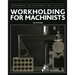 Workholding for Machinists