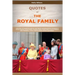 Quotes Of The Royal Family: Collection of quotations said by royal family including Queen Elizabeth II, Prince Charles, Prince Philip, Princess Di