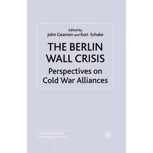 The Berlin Wall Crisis: Perspectives on Cold War Alliances