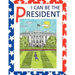 I Can Be the President