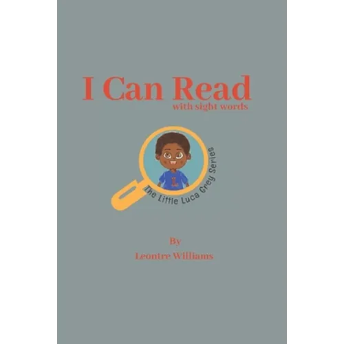 I can Read: The Little Luca Grey Series