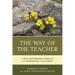 The Way of the Teacher: A Path for Personal Growth and Professional Fulfillment