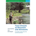 Trout Streams of Wisconsin and Minnesota: An Angler's Guide to More Than 120 Trout Rivers and Streams