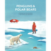 Penguins and Polar Bears: A Pretty Cool Introduction to the Arctic and Antarctic