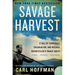Savage Harvest: A Tale of Cannibals, Colonialism, and Michael Rockefeller's Tragic Quest