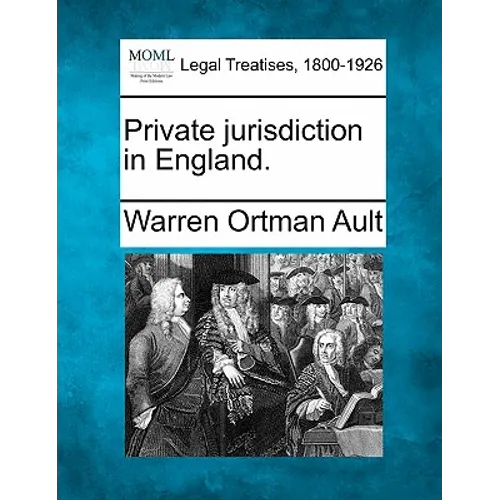 Private Jurisdiction in England.