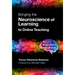 Bringing the Neuroscience of Learning to Online Teaching: An Educator's Handbook