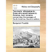 Two Tracts: Information to Those Who Would Remove to America. And, Remarks Concerning the Savages of North America. Second Edition