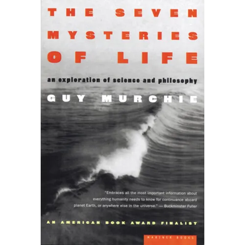 The Seven Mysteries of Life: An Exploration of Science and Philosophy