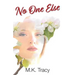 No One Else